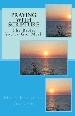 Mary Kathleen Glavich - Praying with Scripture: The Bible: You've Got Mail!, Häftad. Tillgänglighet: Lägg i varukorg