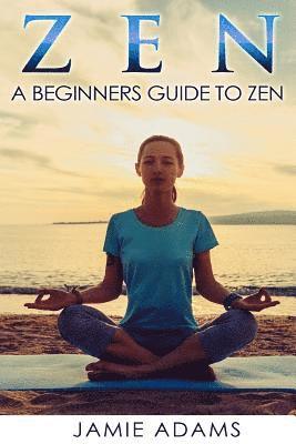 Jamie Adams - Zen: Zen For Beginners, Häftad