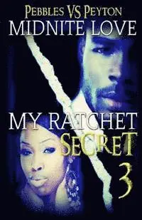 Midnite Love - My Ratchet Secret 3: Pebbles VS Peyton, Häftad. Tillgänglighet: Lägg i varukorg