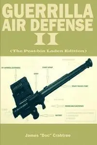 James "doc" Crabtree - Guerrilla Air Defense II: Improvised Antiaircraft Weapons and Techniques, Häftad. Tillgänglighet: Lägg i varukorg