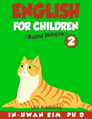Heedal Kim - English for Children Musical Dialogues Book 2: English for Children Textbook Series, Häftad. Tillgänglighet: Lägg i varukorg