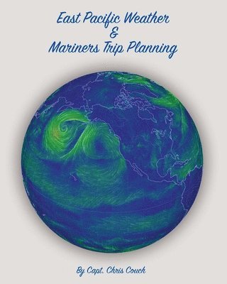 Chris Couch - East Pacific Weather and Mariners Trip Planning, Häftad