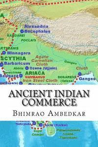 Bhimrao Ramji Ambedkar - Ancient Indian Commerce: Commercial Relations Of India In The Middle East, Häftad
