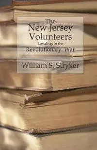 William S. Stryker - The New Jersey Volunteers: Loyalists In The Revolutionary War, Häftad. Tillgänglighet: Lägg i varukorg