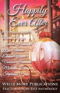 Jordan Hancock, Kim Stevens - Happily Ever After: The Write More Publications Fractured Fairy Tale Anthology, Häftad. Tillgänglighet: Lägg i varukorg