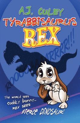 A J Culey - Tyrabbisaurus Rex, Häftad. Tillgänglighet: Lägg i varukorg