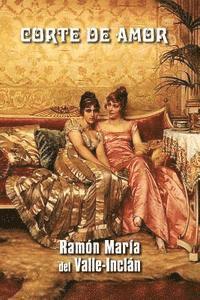 Ramon Maria Del Valle-Inclan - Corte de amor, Häftad