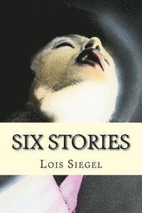 Ted Wojtasik, Madge McKeithen - Lois Siegel: Six Stories, Häftad