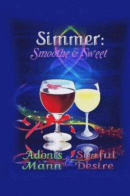 Adonis Mann, All Authors Publishing House - Simmer: Smoothe & Sweet, Häftad. Tillgänglighet: Lägg i varukorg