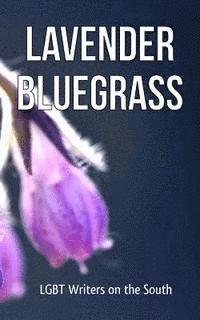 Erin Slaughter, Clinton Craig - Lavender Bluegrass: LGBT Writers on the South, Häftad. Tillgänglighet: Lägg i varukorg