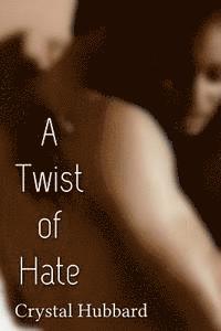 Crystal Hubbard - A Twist of Hate, Häftad. Tillgänglighet: Lägg i varukorg
