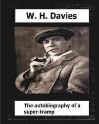 W. H. Davies - The Autobiography of a Super-Tramp(1908) by: W. H. Davies, Häftad. Tillgänglighet: Lägg i varukorg