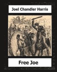 Free Joe (1887) by: Joel Chandler Harris