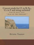 Concert etude for Cl. in B, Fg., Cr. in F and string orchestra: from the music cycle: ' PLAY OF THE THOUGHT '