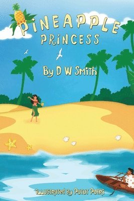 D W Smith - Pineapple Princess, Häftad. Tillgänglighet: Lägg i varukorg