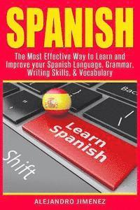 Alejandro Jimenez - Spanish: The Most Effective Way to Learn & Improve Your Spanish Language, Grammar, Writing Skills, & Vocabulary, Häftad. Tillgänglighet: Lägg i varukorg