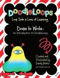 Sandy Baker - DoodleLoops Draw to Write: An Introduction to DoodleLoops: Loop Into a Love of Learning (Book 1), Häftad. Tillgänglighet: Lägg i varukorg