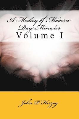 John P. Herzog - A Medley of Modern-Day Miracles: Volume I, Häftad. Tillgänglighet: Lägg i varukorg