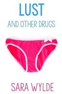 Sara Wylde - Lust and Other Drugs, Häftad. Tillgänglighet: Lägg i varukorg