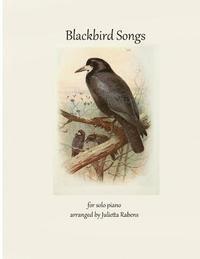 Julietta Anne Rabens - Blackbird Songs for Solo Piano, Häftad. Tillgänglighet: Lägg i varukorg
