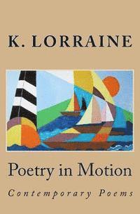 K. Lorraine - Poetry in Motion: Contemporary Poetry, Häftad. Tillgänglighet: Lägg i varukorg