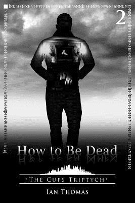 Ian Thomas - How to Be Dead, Häftad