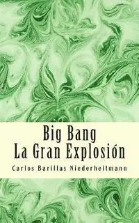 Carlos H. Barillas Niederheitmann - Big Bang: La gran explosion, Häftad. Tillgänglighet: Lägg i varukorg
