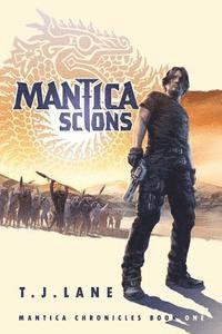 T. J. Lane - Mantica: Scions: Mantica Chronicles Book One, Häftad. Tillgänglighet: Lägg i varukorg