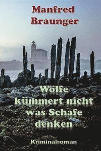 Manfred Braunger - Wölfe kümmert nicht was Schafe denken, Häftad. Tillgänglighet: Lägg i varukorg