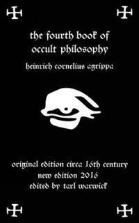 Heinrich Cornelius Agrippa, Tarl Warwick - Fourth Book of Occult Philosophy: Of Heinrich Cornelius Agrippa, Häftad. Tillgänglighet: Lägg i varukorg
