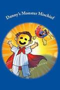 Danny's Monster Mischief: A Read-Aloud Bedtime Story