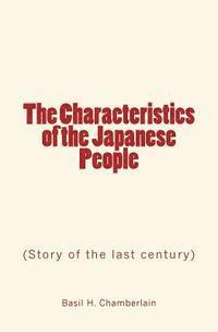 Basil H. Chamberlain - The Characteristics of the Japanese People: Story of the last century, Häftad. Tillgänglighet: Lägg i varukorg