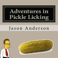 Jason Anderson - Adventures in Pickle Licking: A Guide, Häftad. Tillgänglighet: Lägg i varukorg
