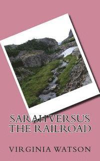 Virginia Watson - Sarah Versus The Railroad, Häftad. Tillgänglighet: Lägg i varukorg