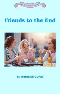 Meredith Curtis - Friends to the End, Häftad. Tillgänglighet: Lägg i varukorg