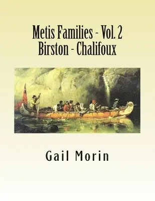 Gail Morin - Metis Families - Volume 2- Birston - Chalifoux, Häftad. Tillgänglighet: Lägg i varukorg