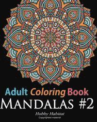 Hobby Habitat Coloring Books - Adult Coloring Book: Mandala #2: Coloring Book for Grownups Featuring 45 Beautiful Mandala Patterns, Häftad. Tillgänglighet: Lägg i varukorg