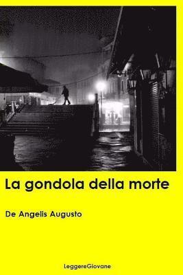 De Angelis Augusto Leggeregiovane - La gondola della morte, Häftad. Tillgänglighet: Lägg i varukorg