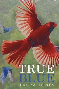 Laura Jones - True Blue, Häftad. Tillgänglighet: Lägg i varukorg
