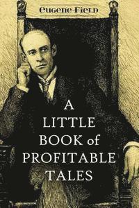 A Little Book of Profitable Tales
