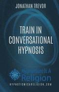 Train In Conversational Hypnosis