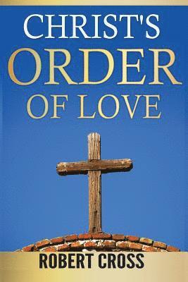Robert Cross - Christ's Order Of Love, Häftad. Tillgänglighet: Lägg i varukorg