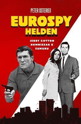 Peter Osteried - Eurospy-Helden: Jerry Cotton / Kommissar X / Sumuru, Häftad. Tillgänglighet: Lägg i varukorg