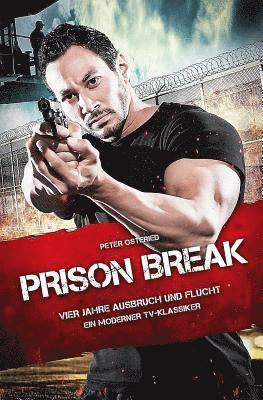 Peter Osteried - Prison Break - Vier Jahre Ausbruch und Flucht: Ein moderner TV-Klassiker, Häftad. Tillgänglighet: Lägg i varukorg