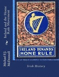 Michael F. J. McDonnell - Ireland and the Home Rule Movement: Irish History, Häftad