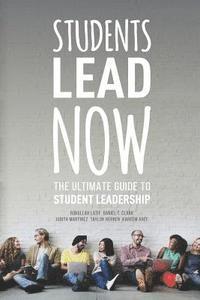 Daniel Clark, Taylor Herren - Students Lead Now: The Ultimate Guide to Student Leadership, Häftad