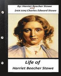 Charles Edward Stowe, Harriet Beecher Stowe - Life of Harriet Beecher Stowe.By Harriet Beecher Stowe and Charles Edward Stowe: (Illustrated), Häftad. Tillgänglighet: Lägg i varukorg