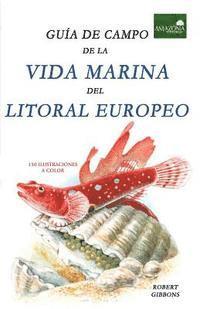 Robert Gibbons - Guia de Campo de la Vida Marina en el Litoral Europeo: Más de 150 Ilustraciones, Häftad. Tillgänglighet: Lägg i varukorg