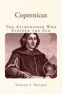 Edward S. Holden - Copernicus: The Astronomer Who Stopped the Sun, Häftad. Tillgänglighet: Lägg i varukorg