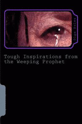 Olga Soler, Jan Levin - Tough Inspirations from the Weeping Prophet: When the going gets tough our inspiration must get tougher, Häftad. Tillgänglighet: Lägg i varukorg